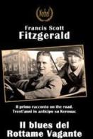 Il blues del Rottame Vagante di Francis Scott Fitzgerald edito da Nobel