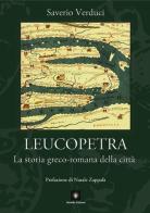 Leucopetra. La storia greco-romana della città di Saverio Verduci edito da Disoblio Edizioni