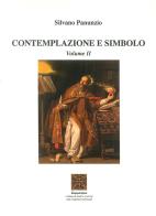 Contemplazione e simbolo. Summa iniziatica orientale-occidentale vol.2 di Silvano Panunzio edito da Simmetria Edizioni