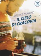 Il cielo di Cracovia. Back to love di Milosz Nowak edito da Playground