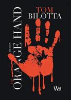 The orange hand. Ediz. italiana di Luca Tom Bilotta edito da WH Books Italia