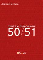 50/51 un altro principio di Daniele Biancarosa edito da Youcanprint