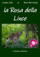 La rosa della lince. Il romanzo alchemico di Cosimo Iula, Rosa Borraccino edito da Autopubblicato