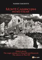 Monte Cassino 1944, who was to blame di Nando Tasciotti edito da Youcanprint