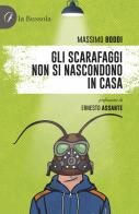 Gli scarafaggi non si nascondono in casa di Massimo Boddi edito da la Bussola