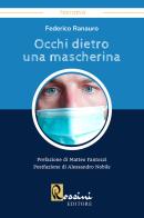 Occhi dietro una mascherina di Federico Ranauro edito da Rossini Editore