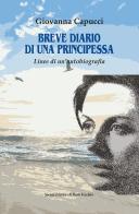 Breve diario di una principessa di Giovanna Capucci edito da Il Ponte Vecchio
