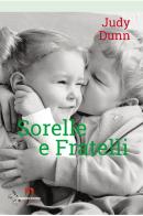 Sorelle e fratelli di Judy Dunn edito da Armando Editore