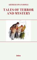 Tales of terror and mystery di Arthur Conan Doyle edito da Intra