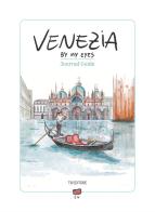 Venezia by my eyes. Journal guide. Ediz. illustrata di Angelica Bardi edito da Toscana Book