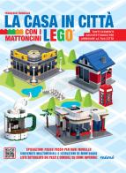 La casa in città con i mattoncini Lego di Francesco Frangioja edito da Nuinui