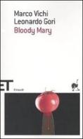 Bloody Mary di Marco Vichi, Leonardo Gori edito da Einaudi