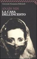 La casa dell'incesto. Testo inglese a fronte di Anaïs Nin edito da Feltrinelli