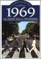1969. Storia di un favoloso anno rock da Abbey Road a Woodstock edito da Giunti Editore