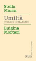 Umiltà di Stella Morra, Luigina Mortari edito da EDB