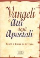 Vangeli e Atti degli apostoli. La parola e la catechesi di Cristo agli uomini d'oggi edito da EDB