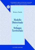 Modello distrettuale e sviluppo territoriale di Romeo Zanda edito da Giuffrè