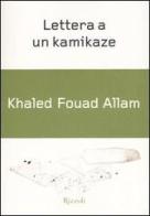 Lettera a un kamikaze di Khaled F. Allam edito da Rizzoli