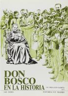 Don Bosco en la historia. Actas del primer Congreso internacional de estudios sobre san Juan Bosco (Roma, 16-20 gennaio 1989) edito da LAS