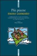 Più piazze meno cemento. L'impegno della CGIL vicentina per restituire la città alla società «Il caso dal Molin» edito da Futura