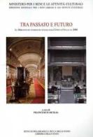 Tra passato e futuro. Le biblioteche pubbliche statali dall'unità d'Italia al 2000 edito da Ist. Poligrafico dello Stato