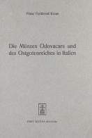 Die münzen Odovocars und des Ostgotenreiches in Italien (rist. anast. 1928) di Ferdinand F. Kraus edito da Forni