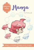 Manga. Disegnare è facile. Ediz. a colori di Chie Kutsuwada edito da Il Castello