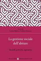 La gestione sociale dell'abitare. Approcci, strumenti, esperienze edito da Carocci