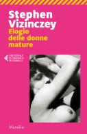 Elogio delle donne mature di Stephen Vizinczey edito da Marsilio