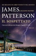 Il sospettato di James Patterson, Maxine Paetro edito da Longanesi