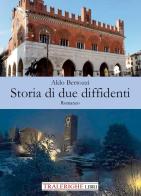 Storia di due diffidenti di Aldo Bertozzi edito da Tra le righe libri