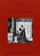 Arianna a Mantova di Vernon Lee edito da Sellerio Editore Palermo