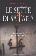 Le sette di Satana. Cronache dall'inferno di Mario Spezi edito da Sonzogno