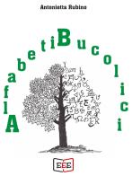 Alfabeti bucolici di Antonietta Rubino edito da EEE - Edizioni Tripla E