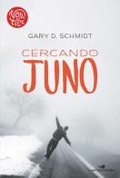 Cercando Juno di Gary D. Schmidt edito da Piemme