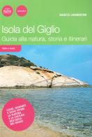 Isola del Giglio. Guida alla natura, storia e itinerari di Marco Lambertini, Mauro Gabba edito da Pacini Editore