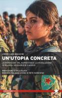 Un' utopia concreta. Le montagne del Kurdistan e la rivoluzione in Rojava: un diario di viaggio di Lower Class Magazine edito da Red Star Press