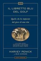 Il libretto blu del golf. Quello che ho imparato dal gioco di una vita di Harvey Penick, Bud Shrake edito da Caissa Italia