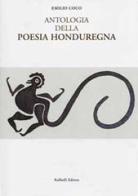 Antologia della poesia honduregna. Ediz. italiana e spagnola di Emilio Coco edito da Raffaelli
