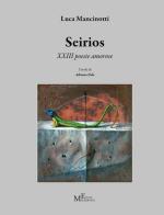 Seirios. 13 poesie amorose di Luca Mancinotti edito da Meligrana Giuseppe Editore