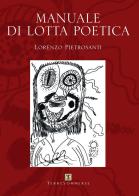 Manuale di lotta poetica di Lorenzo Pietrosanti edito da Ass. Terre Sommerse