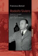 Rodolfo Siviero. Avventure e recuperi del più grande agente dell'arte di Francesca Bottari edito da Castelvecchi