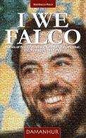 I We Falco. Stories of Falco Tarassaco, founder of Damanhur, narrated by his students. Ediz. multilingue di Silvio Palombo edito da Damanhur
