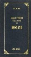 Cenno storico della città di Rossano (rist. anast. Napoli, 1838) di Luca De Rosis edito da Atesa