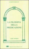 La filosofia della predicazione di Giuseppe Barzaghi edito da ESD-Edizioni Studio Domenicano