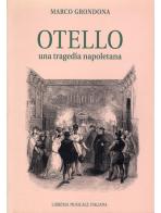 Otello. Una tragedia napoletana di Marco Grondona edito da LIM