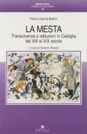 La mesta. Transumanza e istituzioni in Castiglia dal XIII al XIX secolo di Pedro G. Martín edito da Edipuglia