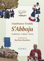 S'Abboju. Tradizione, cultura, storia di Gianfranco Trudda edito da Taphros Editrice