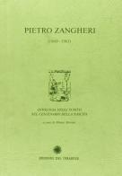 Pietro Zangheri. Antologia degli scritti di Pietro Zangheri edito da Edizioni del Girasole