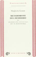 Metamorfosi del desiderio in «Memorie dal sottosuolo» di F. M. Dostoevskij di Margherita Geniale edito da Transeuropa
